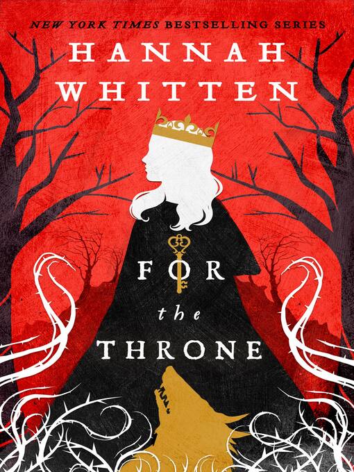 Title details for For the Throne by Hannah Whitten - Available